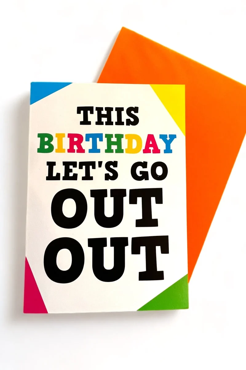 go out out birthday card celebrate in style