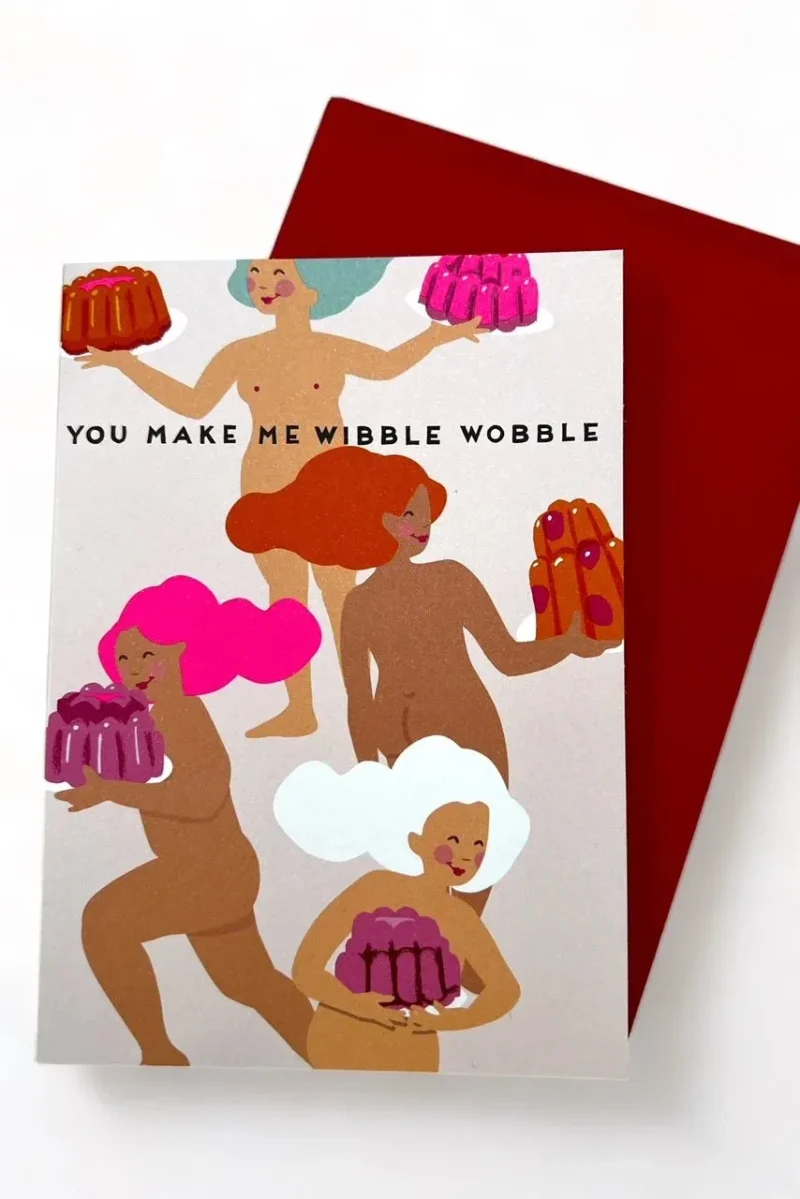 you make me wibble wobble cute card